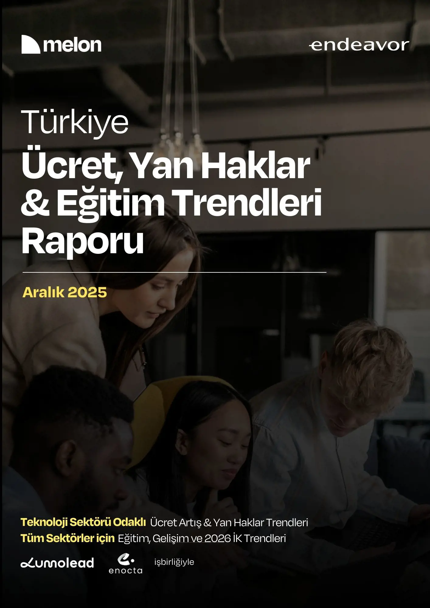 2025 Aralık - Türkiye Ücret, Yan Haklar & Eğitim Trendleri Raporu